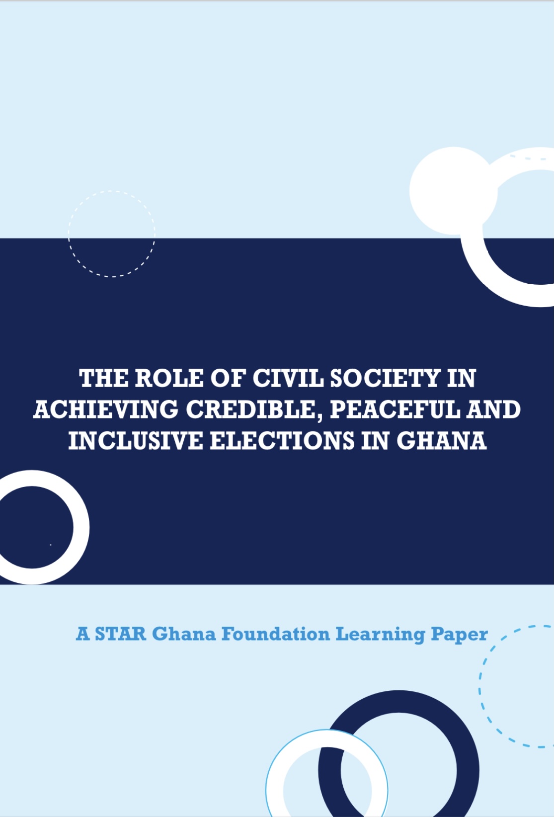 THE ROLE OF CIVIL SOCIETY IN ACHIEVING CREDIBLE, PEACEFUL AND INCLUSIVE ELECTIONS 2020 IN GHANA