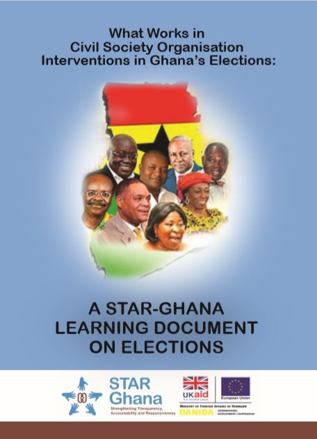 A STAR-Ghana Learning Document on Elections: What works in CSOs interventions in Ghana's Elections